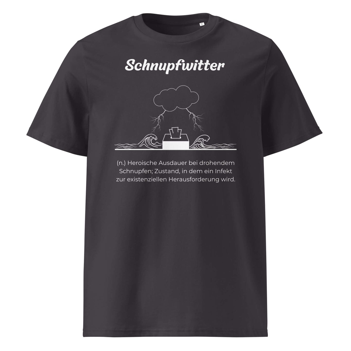 Geschenk T-Shirt - Schnupfwitter T-Shirt in Anthracite aus 180/m² Bio-Baumwolle, Premium Edition, Frontansicht mit weißem Print