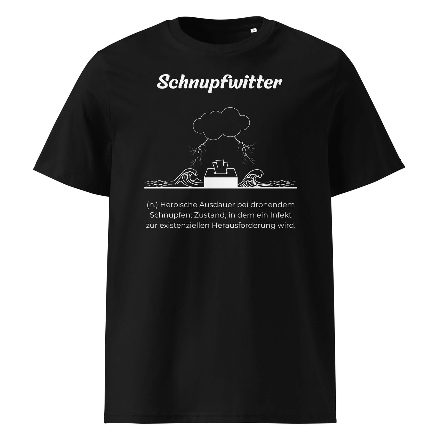 Geschenk T-Shirt - Schnupfwitter T-Shirt in Schwarz aus 180/m² Bio-Baumwolle, Premium Edition, Frontansicht mit weißem Print