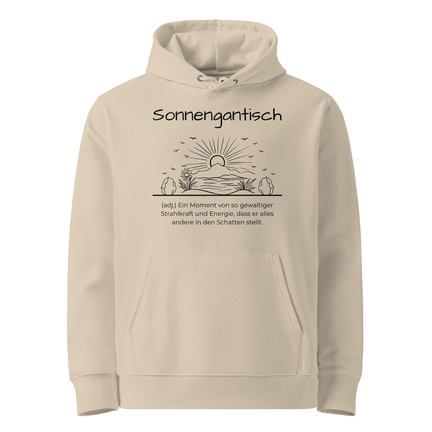 Hoodie mit Spruch - Sonnengantisch Kapuzenpullover in Desert Dust aus Bio-Baumwolle - Premium Edition - Frontansicht mit schwarzem Print
