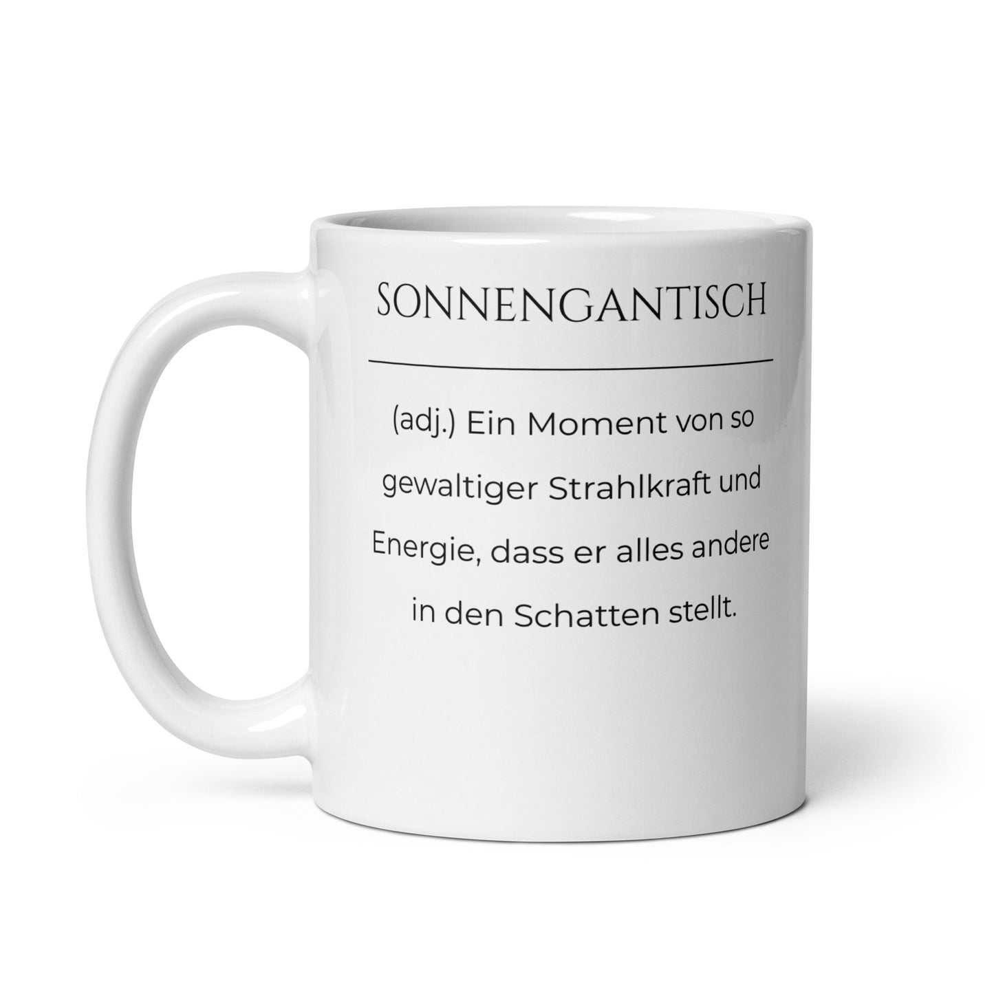 Sonnengantisch Keramiktasse in Weiß - neues Wort für Strahlkraft und Energie - Front mit Henkel links - Wortstolz Design