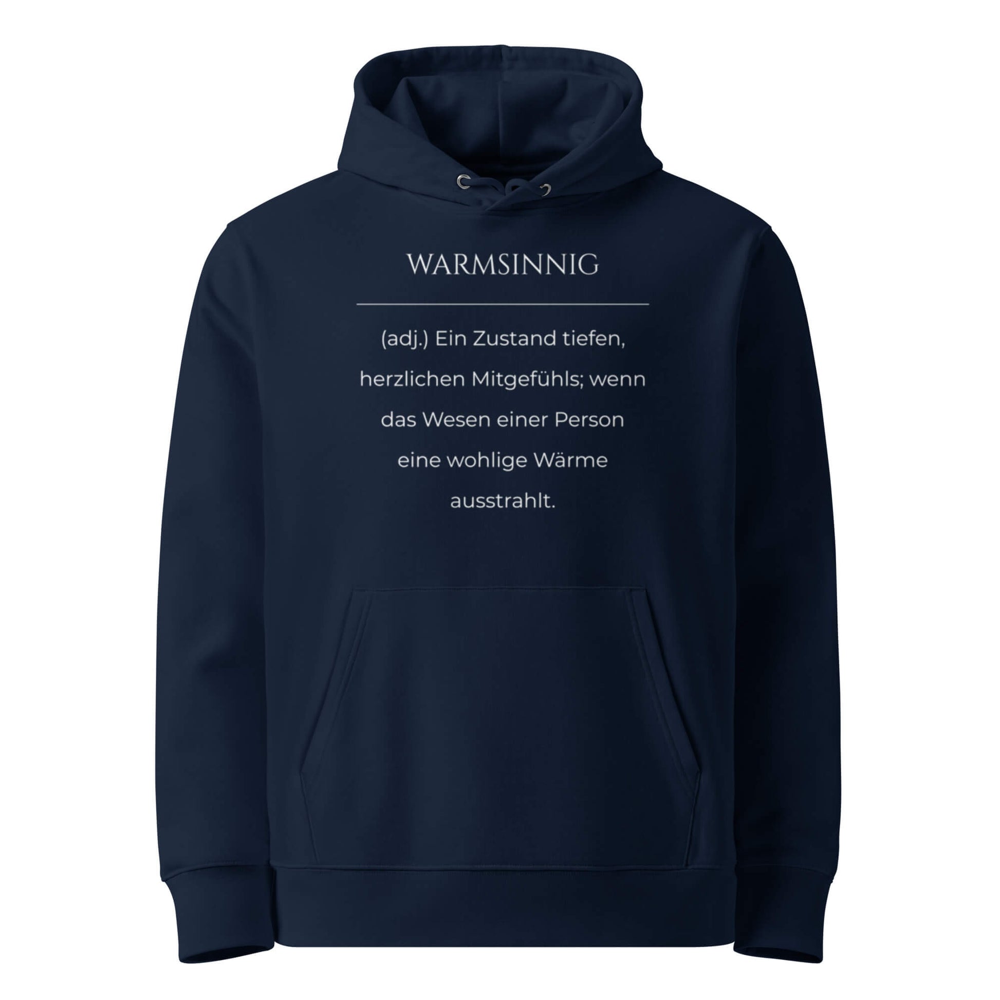 Hoodie mit Spruch - Warmsinnig Kapuzenpullover in Marineblau aus Bio-Baumwolle - Premium Edition - Frontansicht mit weißem Print