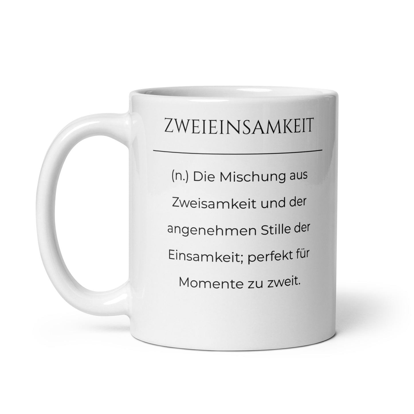 Zweieinsamkeit Keramiktasse in Weiß - neues Wort für perfekte Momente zu zweit - Front mit Henkel links - Wortstolz Design